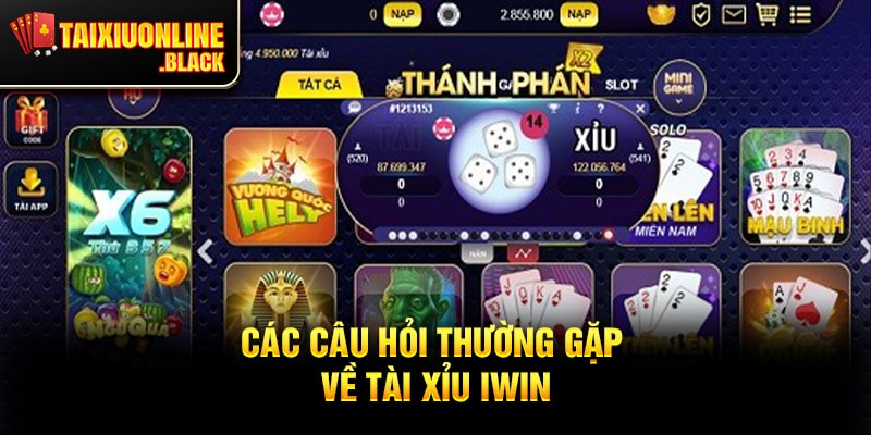 Các Câu Hỏi Thường Gặp Về Tài Xỉu Iwin