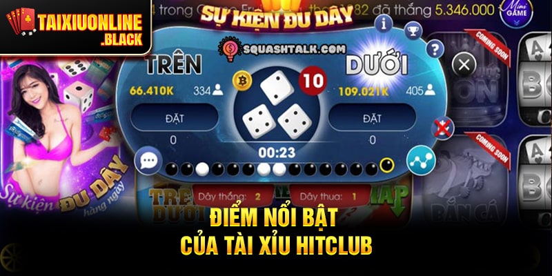 Điểm Nổi Bật Của Tài Xỉu Hitclub